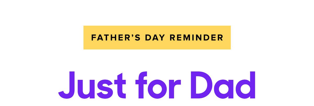 Just for Dad