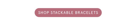 Shop Stackable Bracelets