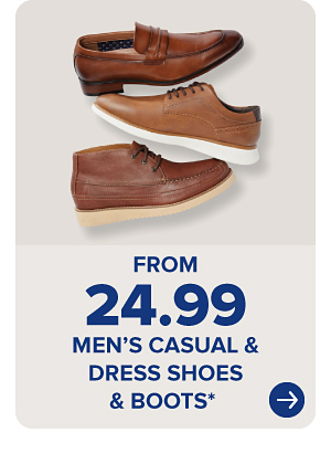 Three brown shoes. From 24.99 men's casual and dress shoes and boots.