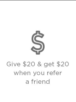 Give $20 and get $20 when you refer a friend