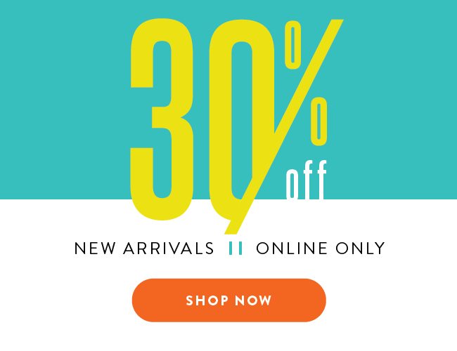 Shop Now - 30% off New Arrivals
