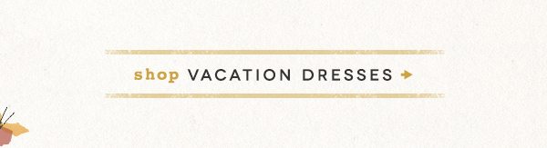 shop vacation dresses