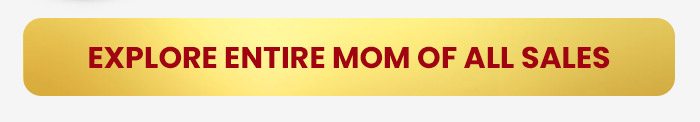 Explore Entire Mom of All Sales