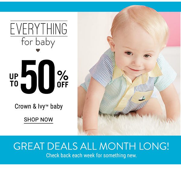 Everything for Baby - Up to 50% off Crown & Ivy™ baby. Shop Now.