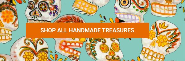 SHOP ALL HANDMADE TREASURES