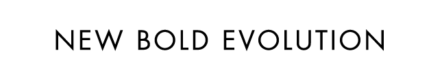 NEW BOLD EVOLUTION