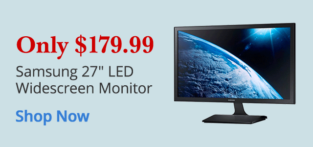 Only $179.99 Samsung 27' Widescreen Monitor