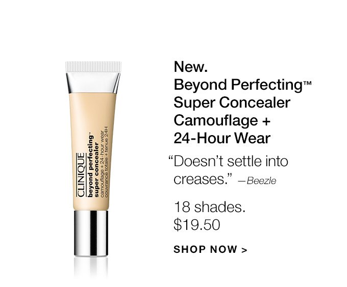 New. Beyond Perfecting(TM) Super Concealer Camouflage + 24-Hour Wear Doesn’t settle into creases. —Beezle 18 shades. $19.50 SHOP NOW
