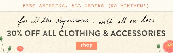 30% off clothes and accessories.