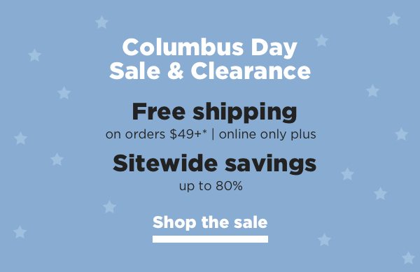 Online only: free shipping on orders $49 or more + Columbus Day Sale!