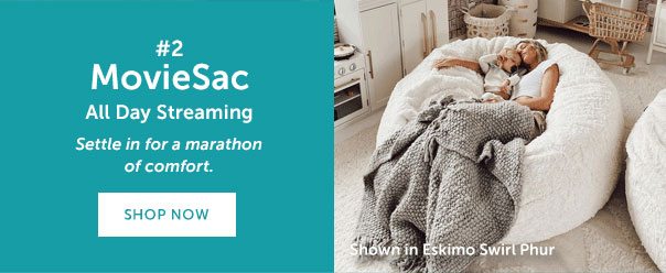 #2 MovieSac | All Day Streaming | Settle in for a marathon of comfort. | SHOP NOW >>