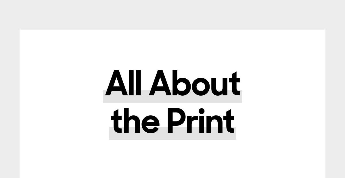 All About the Print