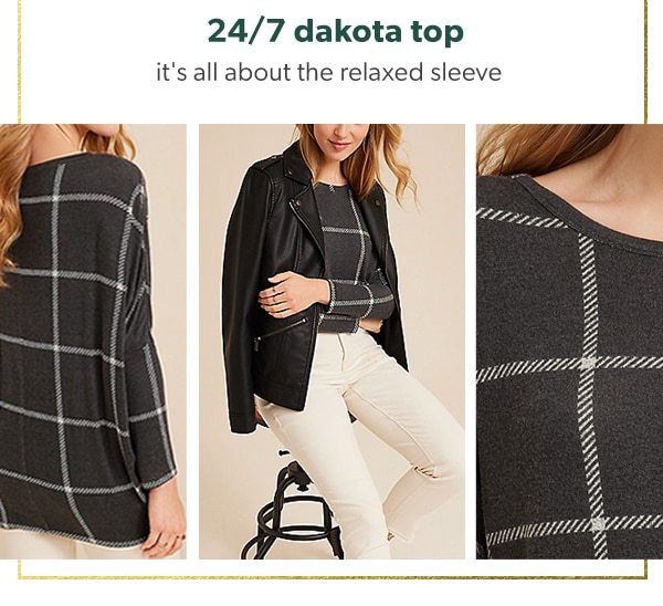 24/7 dakota top. It's all about the relaxed sleeve.