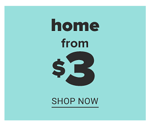 Home from $3 - Shop Now