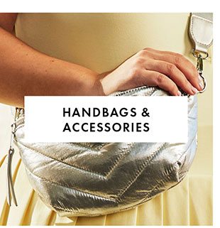 HANDBAGS & ACCESSORIES