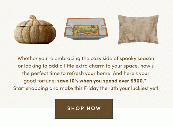 Save 10% when you spend $900