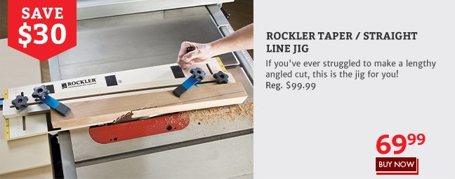 Save $30 on the Rockler Taper/Straight Line Jig