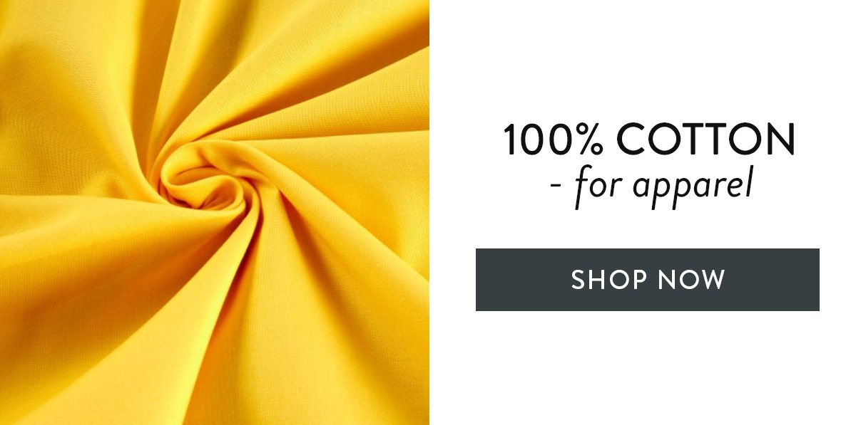 100% COTTON - for apparel | SHOP NOW