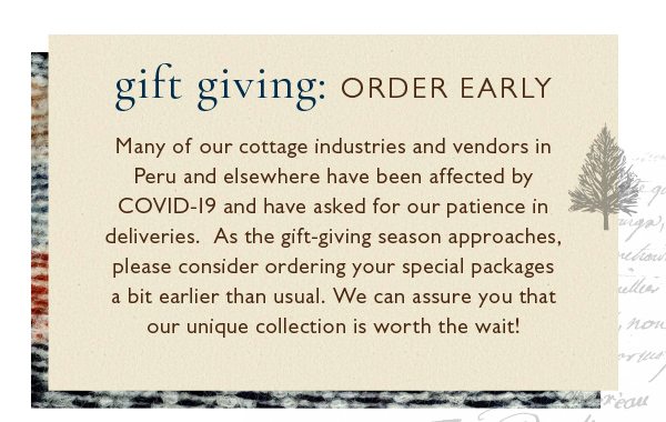 As the gift-giving season approaches, please consider ordering your special packages a bit earlier than usual.