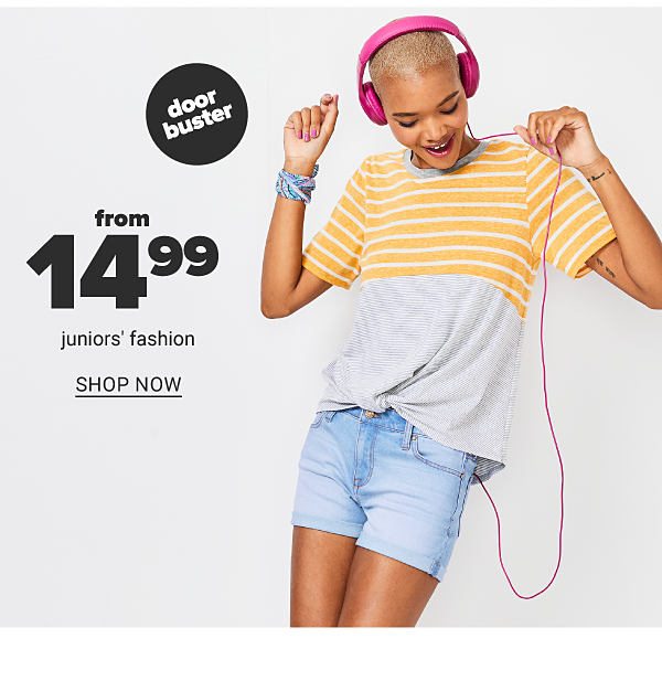 Doorbuster from 14.99 Juniors Fashion - Shop Now