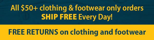 All $50+ clothing & footwear only orders ship FREE – Every Day! FREE Returns on clothing and footwear