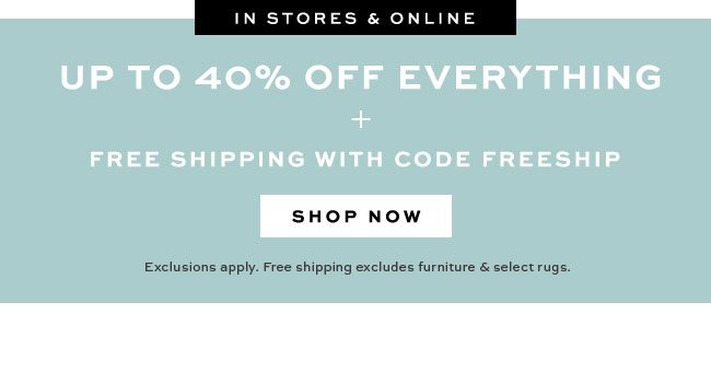 UP TO 40% OFF EVERYTHING
