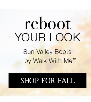 REBOOT YOUR LOOK - Sun Valley Boots by Walk With Me™ | SHOP FOR FALL