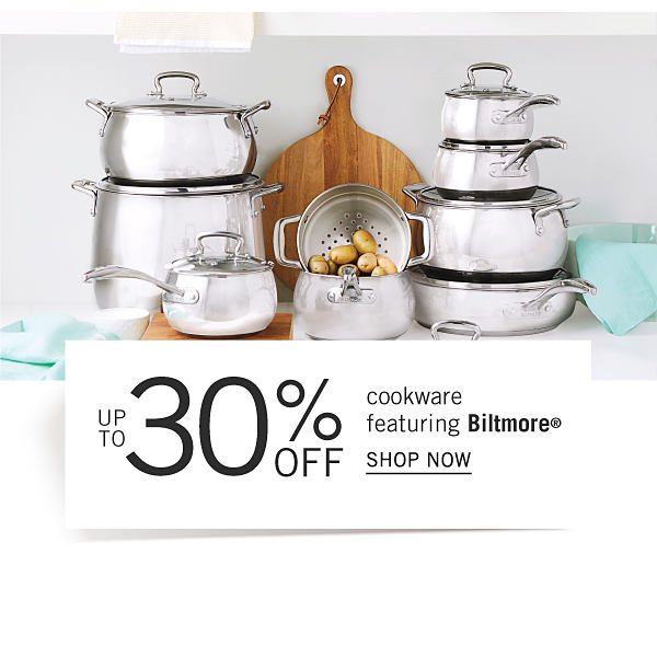 Up to 30% off cookware featuring Biltmore. Shop Now.