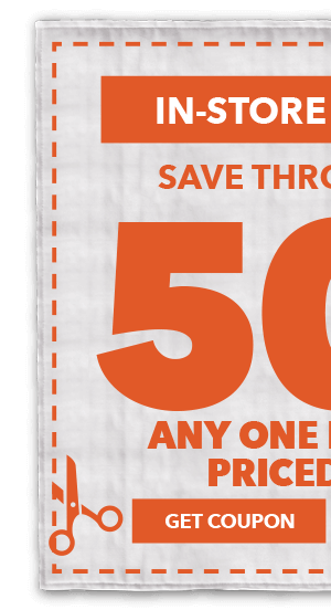 Save through 1/15 In-Store and Online. 50% off any one regular-priced item. GET COUPON.