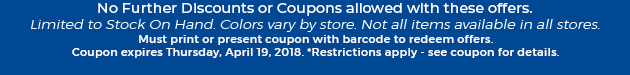 Must print or present coupon with barcode to redeem offers. Coupon valid In-Store on Tuesday, April 17, 2018. *Restrictions apply - see coupon for details.