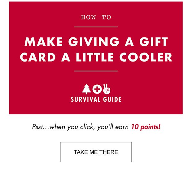 HOW TO MAKE GIVING A GIFT CARD A LITTLE COOLER SURVIVAL GUIDE PSST...WHEN YOU CLICK, YOU'LL EARN 10 POINTS! |TAKE ME THERE|