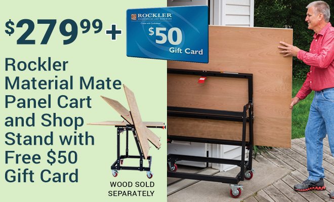 Free $50 Gift Card with purchase of Rockler Material Mate Panel Cart and Shop Stand
