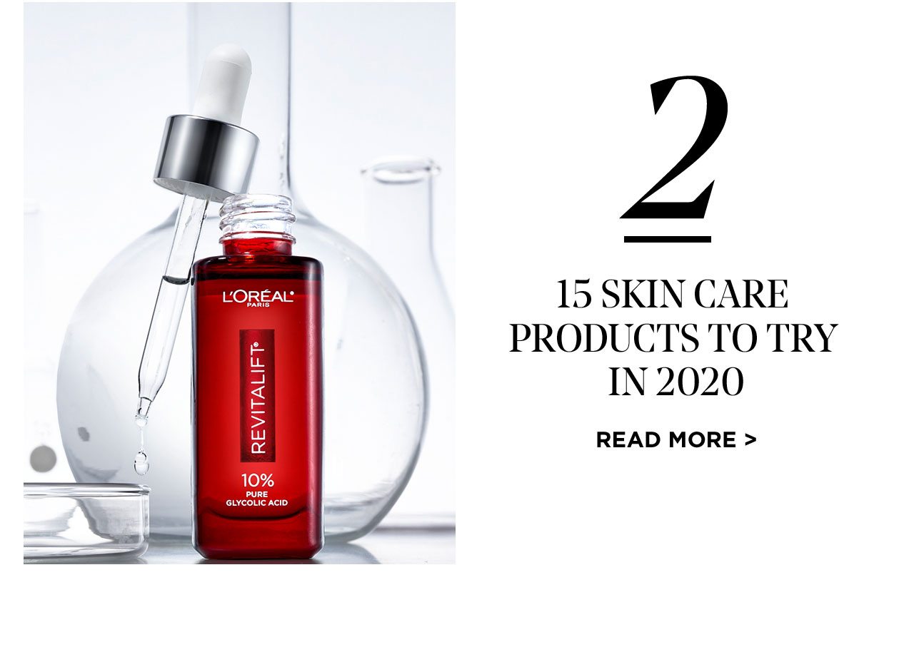 2 - 15 SKIN CARE PRODUCTS TO TRY IN 2020 - READ MORE >