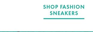 SHOP FASHION SNEAKERS