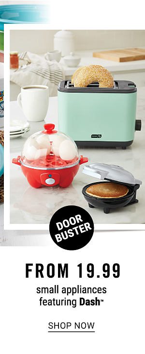 Doorbuster - Small appliances featuring Dash from $19.99. Shop Now.