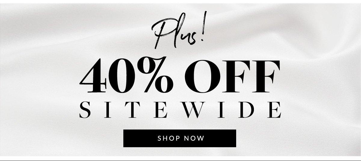 Plus 40% off Sitewide