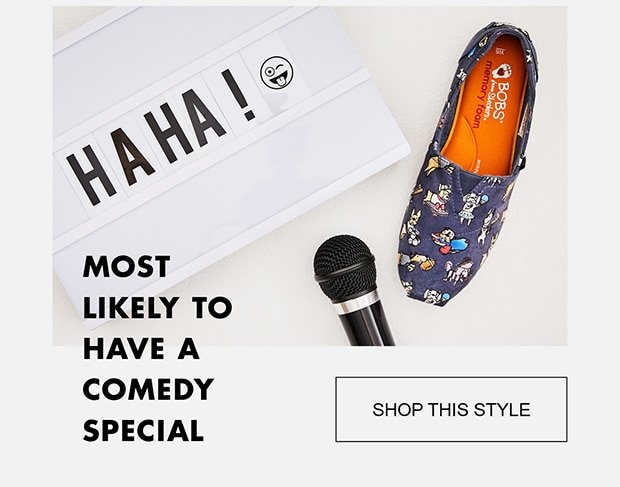 MOST LIKELY TO HAVE A COMEDY SPECIAL SHOP THIS STYLE