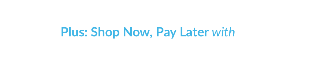 Plus: Shop Now, Pay Later with Klarna. | Learn More