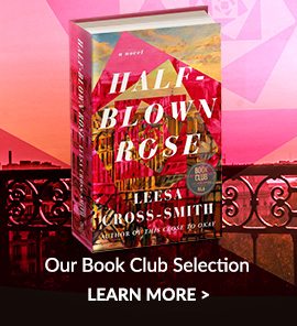 Our Book Club Selection: Half-Blown Rose by Leesa Cross-Smith - LEARN MORE