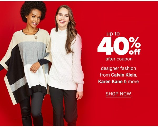 Up to 40% off after coupon designer fashion from Calvin Klein, Karen Kane & more - Shop Now