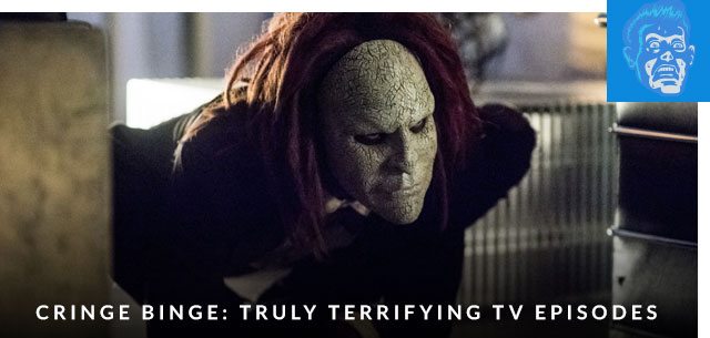 Cringe Binge: Truly Terrifying TV Episodes