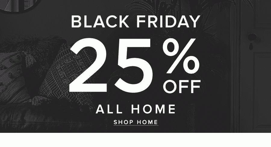 BLACK FRIDAY 25% OFF ALL HOME