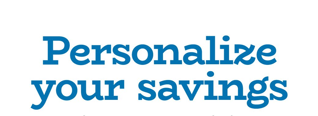 Personalize your savings