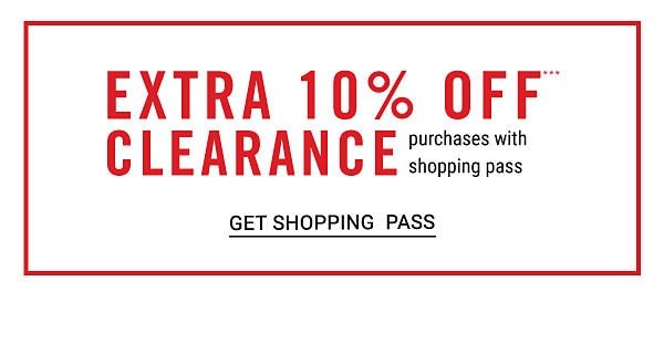 Extra 10% off*** clearance purchase with shopping pass. Get Shopping Pass.