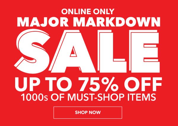 Online Only Markdown Sale. Up to 75% off thousands of must-shop items. SHOP NOW.