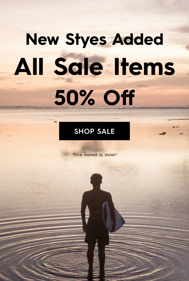 New Styles Added. All Sale Items 50% Off. Shop Sale.