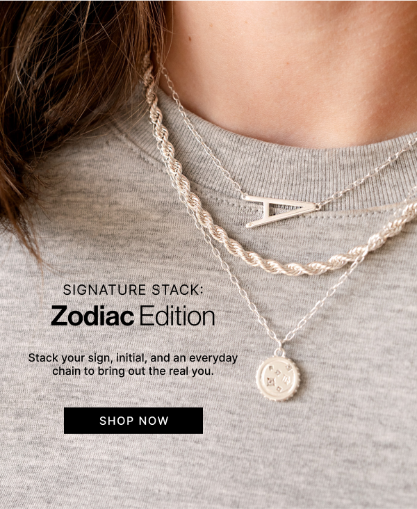 Signature Stack: Zodiac Edition | SHOP NOW