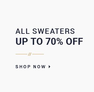 BLACK FRIDAY | SHOP NOW | $99.99 Select Suits + 4/$125 Dress & Casual Shirts + $78 Sport Coats + 2/$65 Merino V-Neck Sweaters + All Sweaters UP TO 70% OFFand much more on sale - SHOP NOW
