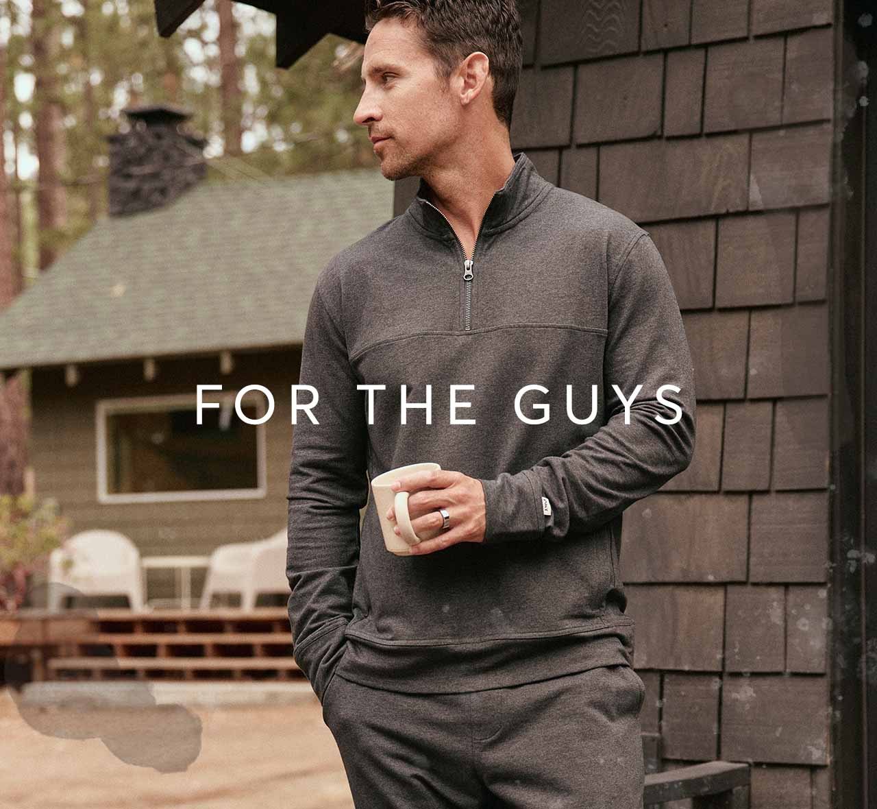 For the guys.
