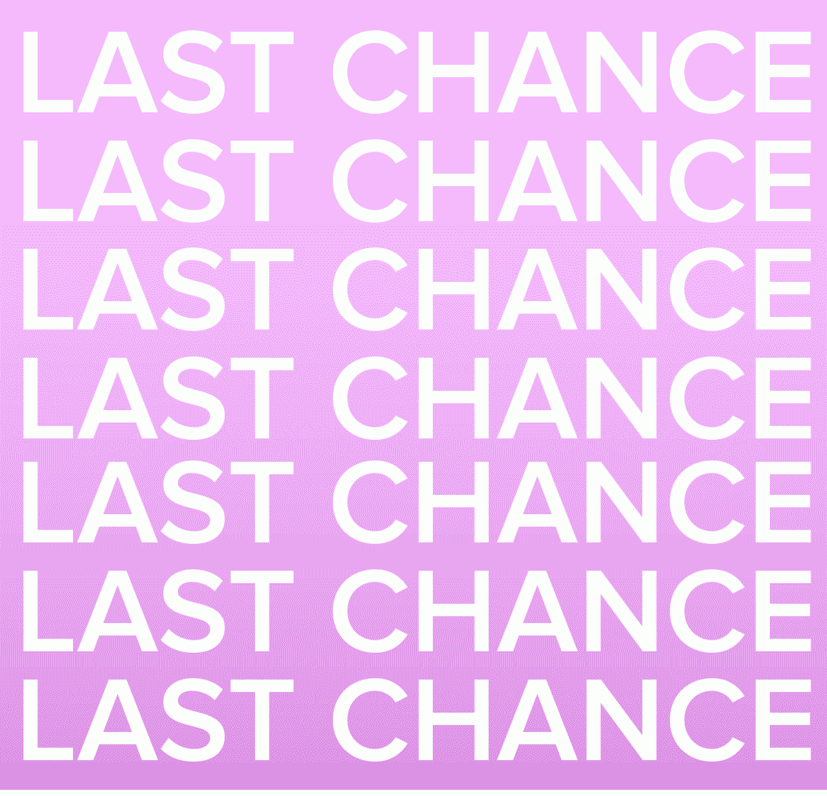 Last Chance 25% Off Everything